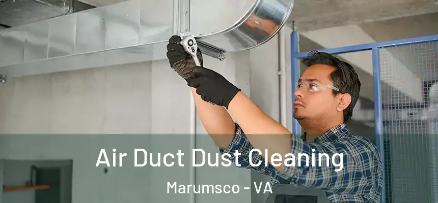 Air Duct Dust Cleaning Marumsco - VA