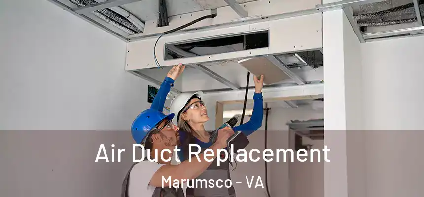 Air Duct Replacement Marumsco - VA