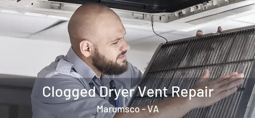 Clogged Dryer Vent Repair Marumsco - VA