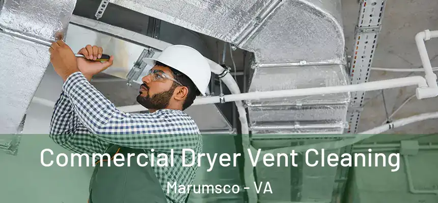 Commercial Dryer Vent Cleaning Marumsco - VA