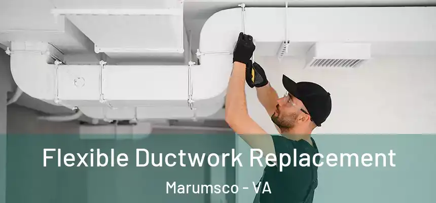  Flexible Ductwork Replacement Marumsco - VA