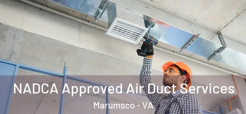 NADCA Approved Air Duct Services Marumsco - VA