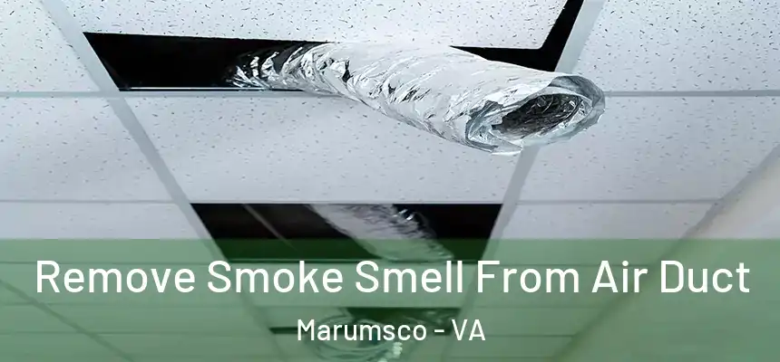 Remove Smoke Smell From Air Duct Marumsco - VA