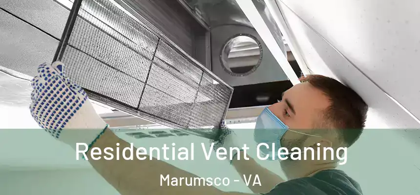  Residential Vent Cleaning Marumsco - VA