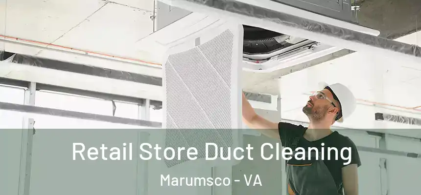  Retail Store Duct Cleaning Marumsco - VA