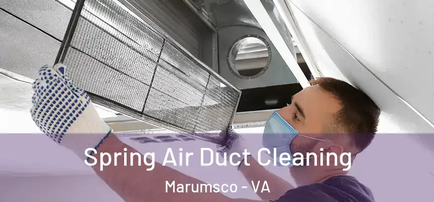 Spring Air Duct Cleaning Marumsco - VA